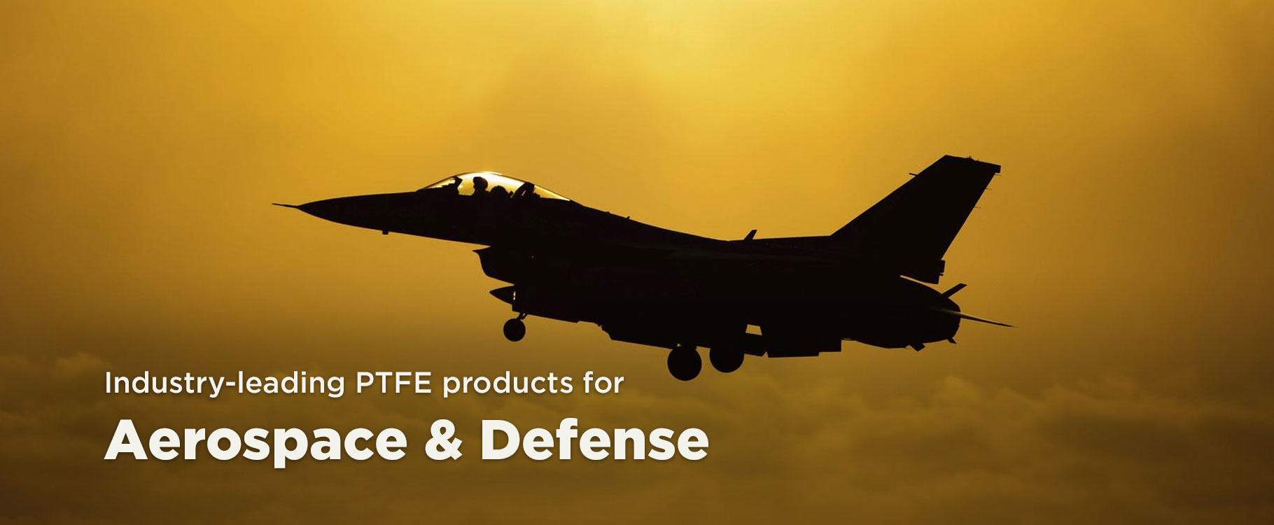 Industry-leading PTFE products for Aerospace and Defense