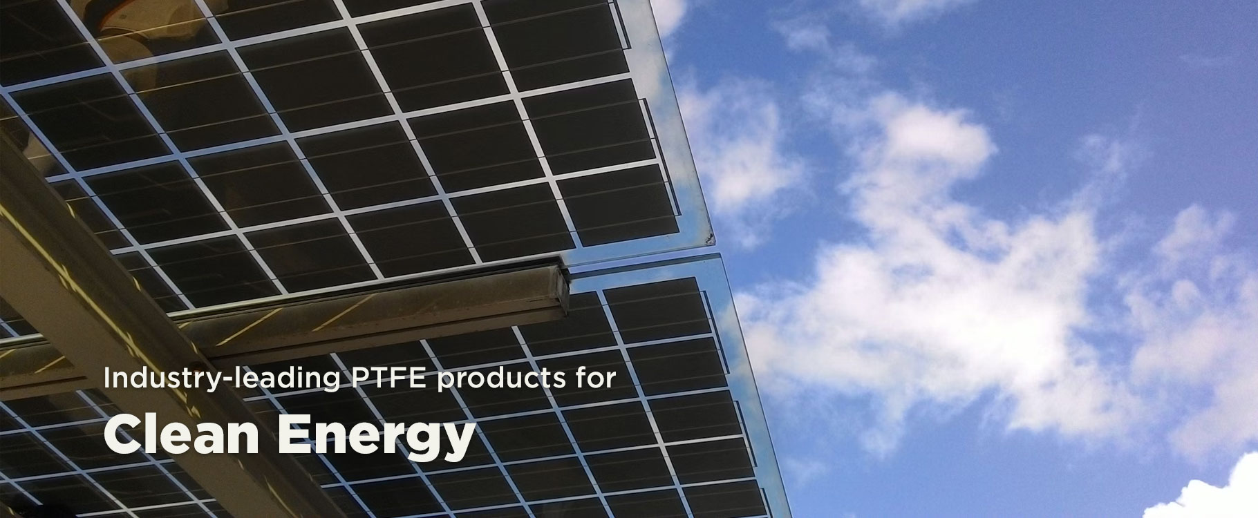 Industry-leading PTFE products for Clean Energy