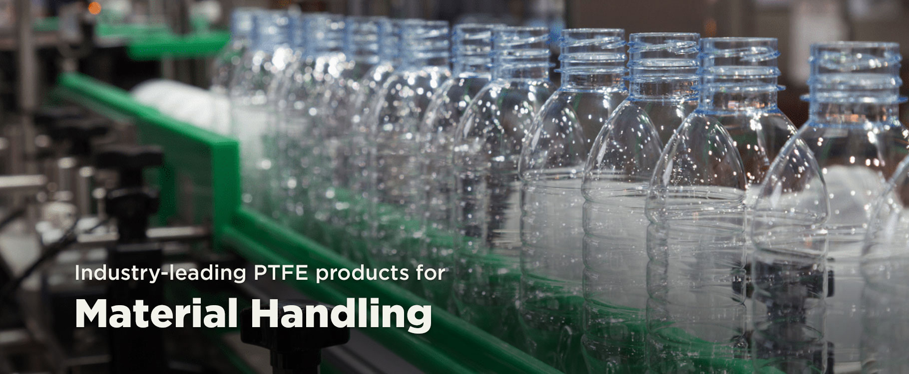 Industry-leading PTFE products for Material Handling